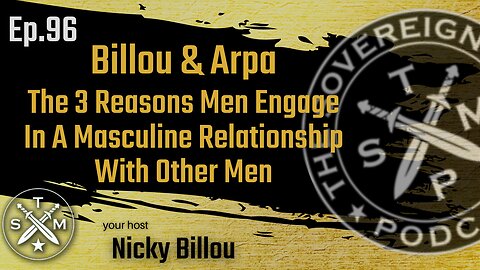 SMP EP96: Billou & Arpa - The 3 Reasons Men Engage In A Masculine Relationship With Other Men