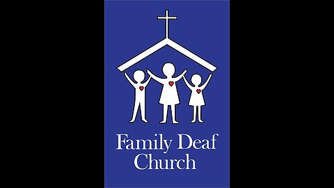 Family Deaf Church "Do You Remember?"