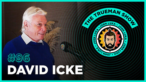 The Trueman Show #96 David Icke
