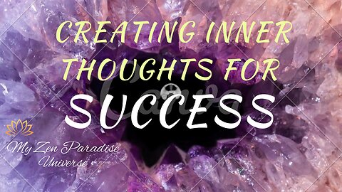 CREATING INNER THOUGHTS FOR SUCCESS