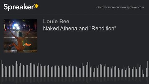 Naked Athena and "Rendition"