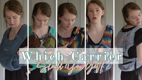 Vlog | Breaking Down the Different Soft Structured Baby Carriers