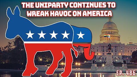 The DC Uniparty Continues To Grow Stronger, Plague The Country | Kari Lake "Loses" in AZ | Ep 486