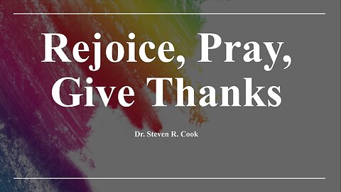 Rejoice, Pray, Give Thanks