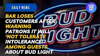 Bar Loses Customers After Warning It Will 'Not Tolerate Intolerance' Among Guests About Bud Light