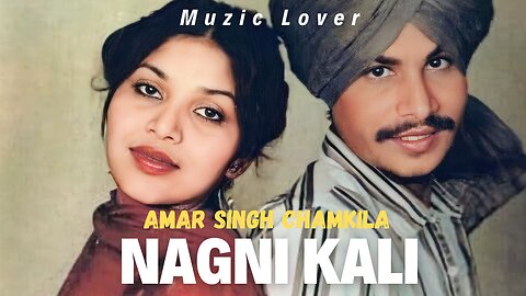 Nagni Kali Amar Singh Chamkila Muzic Lover Latest Punjabi Song 2023