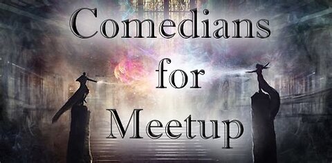 Comedians for Meetup - The Value in Community