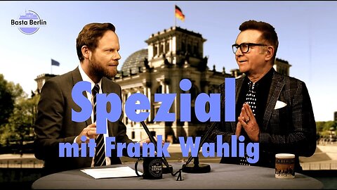 Basta Berlin (Spezial) mit Frank Wahlig
