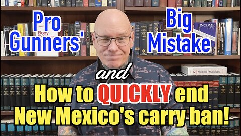 New Mexico's Ban On Carrying A Gun. The BIG MISTAKE Pro-Gunners Are Making!