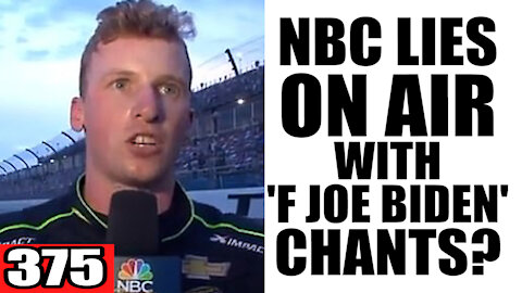 375. NBC Lies On Air with "F Joe Biden" Chants?