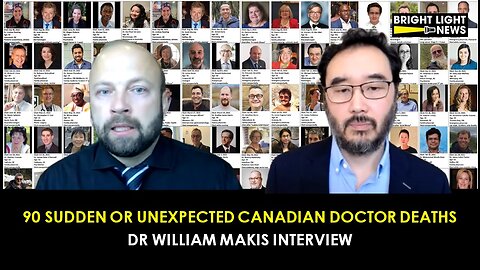 [INTERVIEW] 90 Sudden or Unexpected Canadian Doctor Deaths -Dr. William Makis, MD