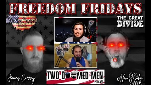 Freedom Friday LIVE 2/24/2024 with Scagz & The Captain from the Two Doomed Men Podcast