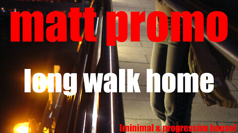 MATT PROMO - Long Walk Home (19.04.2009)