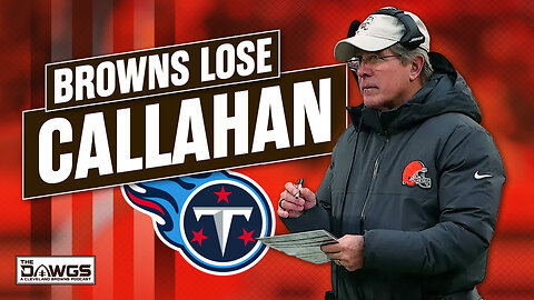 Bill Callahan is Leaving the Browns to Join the Titans | Cleveland Browns Podcast 2024