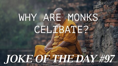 The Real Reason Why MONKS Are CELIBATE? JOKE of the day #97