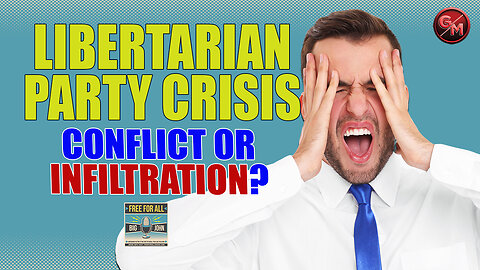 Libertarian Party in Crisis or Victim of INSURRECTION?