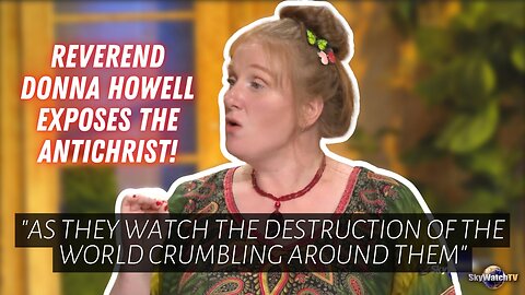 REVEREND DONNA HOWELL EXPOSES THE ANTICHRIST IN LESS THAN 3 MINUTES!