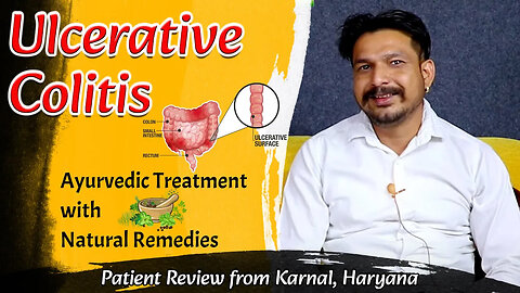 Ulcerative Colitis Ayurvedic Treatment with Natural Remedies | Patient Review from Karnal, Haryana