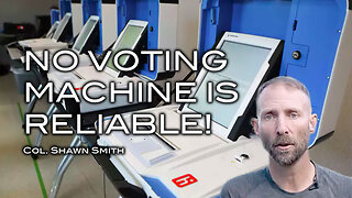 "No Voting Machine is Reliable!" Clip From Interview with Col. Shawn Smith