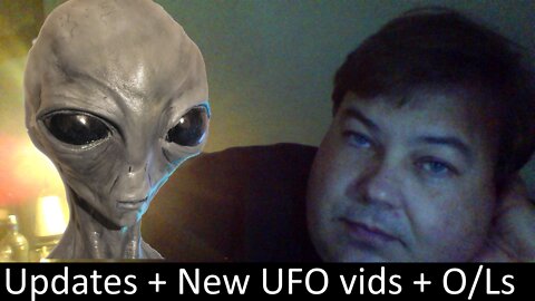 Live UFO chat with Paul; OT Chan - 016 -Updates plus recycled vids and OpenLines Talk