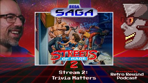 STREETS OF RAGE 2 LIVESTREAM 2: "TRIVIA MATTERS"