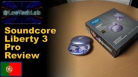 Review dos earbuds sem fios Soundcore Liberty 3 Pro