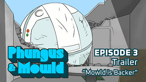 Phungus & Mowld Ep #3 Trailer 2 – Mowld is Backer!