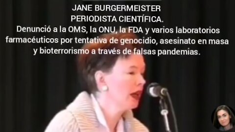 Denuncia de Jane Burgermeister Periodista científica contra la OMS la FDA y Otras