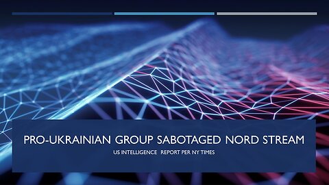 Pro-Ukraine Group Sabotaged Nord Stream