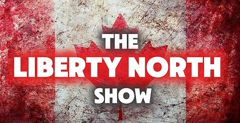 The Liberty North Show Ep. 007 - Is Canada's Government Illegitimate?