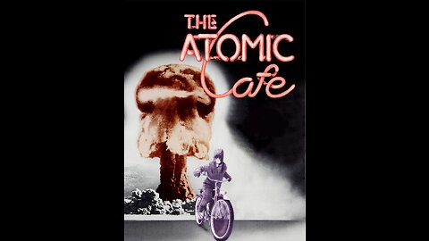 The Atomic Café - 1982 - Full Documentary Movie