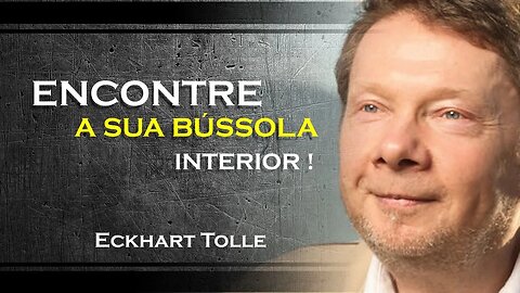 Orientação genuína Conselhos de Eckhart Tolle , ECKHART TOLLE DUBLADO