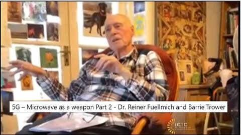 5G – Microwave as a weapon Part 2 - Dr. Reiner Fuellmich and Barrie Trower