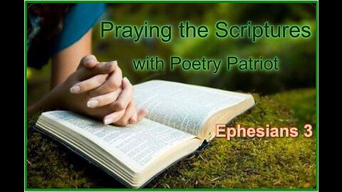 Praying the Scriptures - Ephesians 3 - Filled to Overflowing with YAH's LOVE