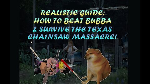 How to SURVIVE the Texas Chainsaw Massacre and BEAT Bubba/Leatherface