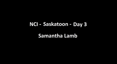 National Citizens Inquiry - Saskatoon - Day 3 - Samantha Lamb Testimony