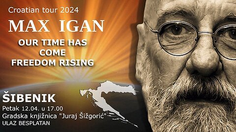 Max Igan: Our time hase come; Freedom rising - Šibenik 12.04.2024. Croatian tour 2024