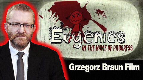 Eugenics - in the Name of Progress. Grzegorz Braun film (2010) [english version]