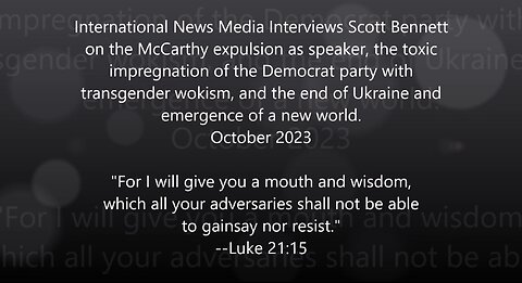 2023-10-04 Scott Bennett interviewed. McCarthy expulsion. End of Ukraine, emergence of a new world.