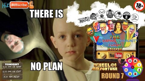 Vaping Community Episode 38: Wheel Of Mixfortune R7- Other Than That No Plan!