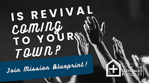 Is Revival coming to your town? Join Mission Blueprint.