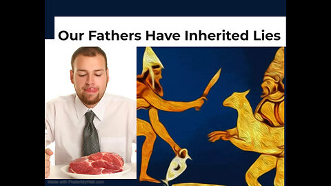 The Lies we have inherited In our Leavened Bibles! Eating of Flesh and Animal and Human Sacrifice
