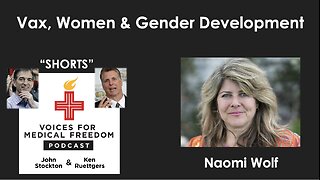 V-Shorts with Naomi Wolf: Vax, Women, and Gender Development