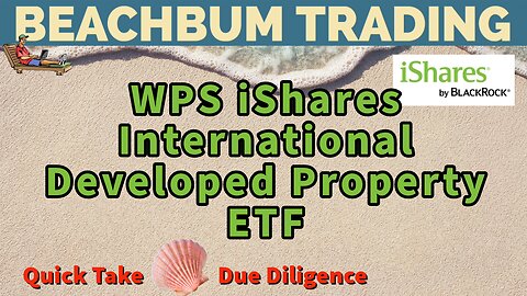WPS | iShares International Developed Property ETF | Quick Take
