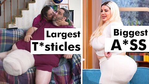 10 People With The Largest Body Parts In The World
