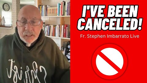 Yes, I've Been Canceled! | Fr. Stephen Imbarrato Live - Fri, Apr. 28th, 2023