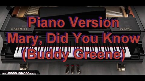 Piano Version - Mary, Did You Know? (Buddy Greene)