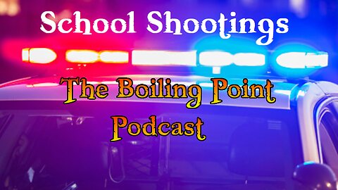 Episode 105: School Shootings (The Facts & What Can We Do?)