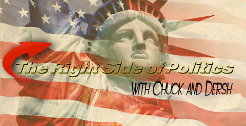 The Right Side of Politics with Chuck and Dersh 07-20-2021