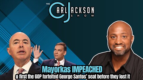 Mayorkas IMPEACHED & first the GOP forfeited George Santos’ seat before they lost it
